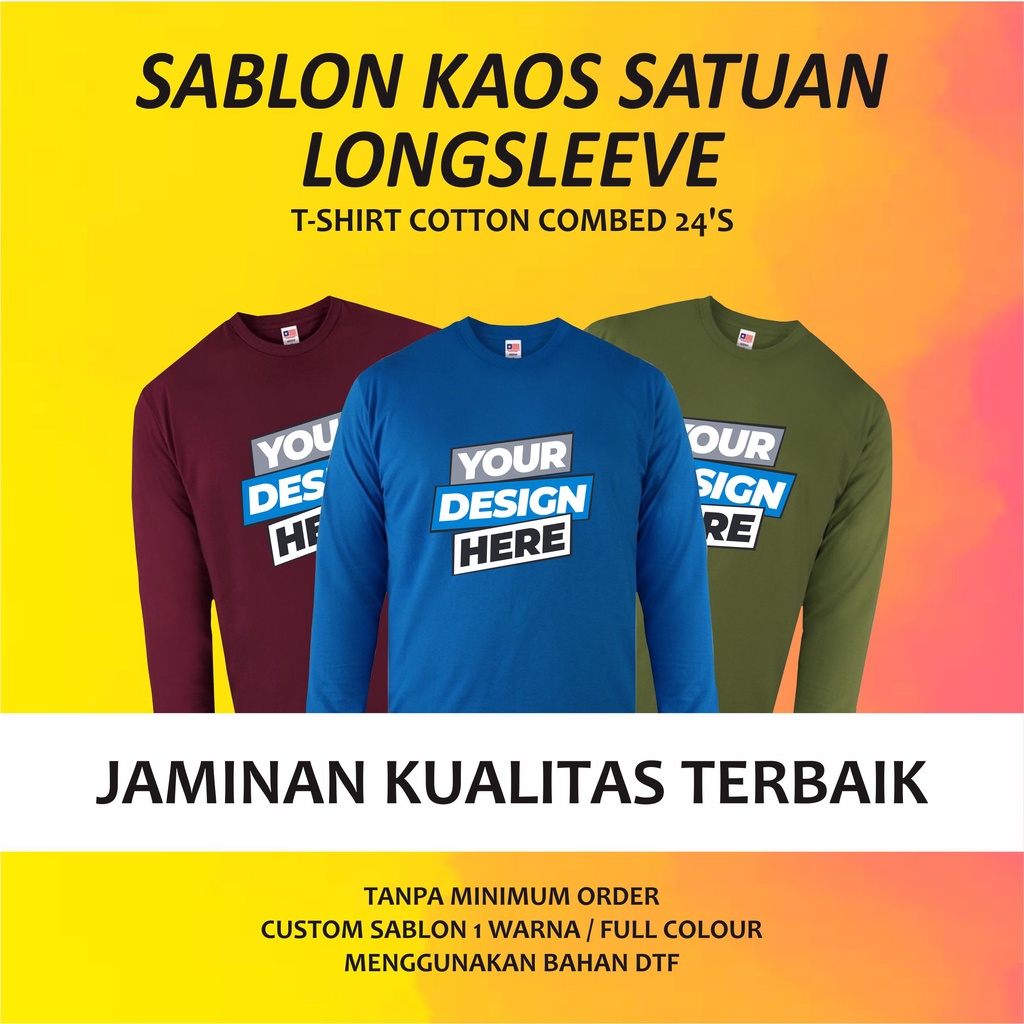 SABLON KAOS CUSTOM DESAIN SENDIRI LENGAN PANJANG COTTON COMBED 24'S (COTTON PREMIUM)