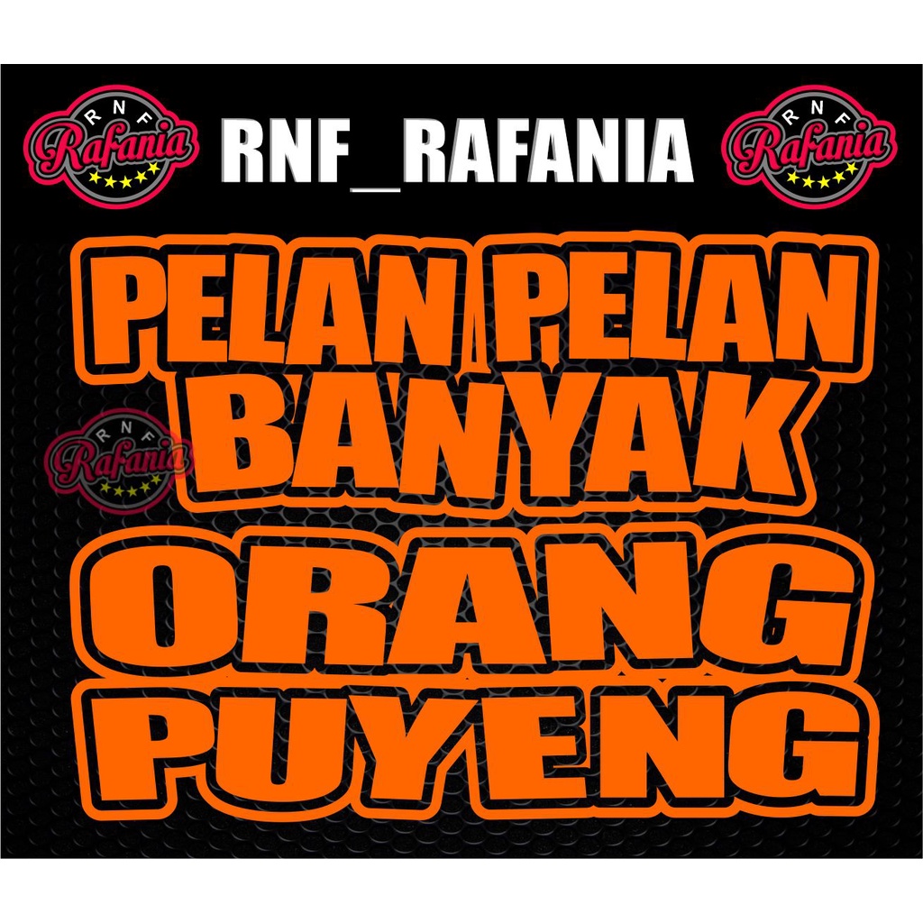 STIKER PELAN PELAN BANYAK OARANG PUYENG CUTTING STIKER