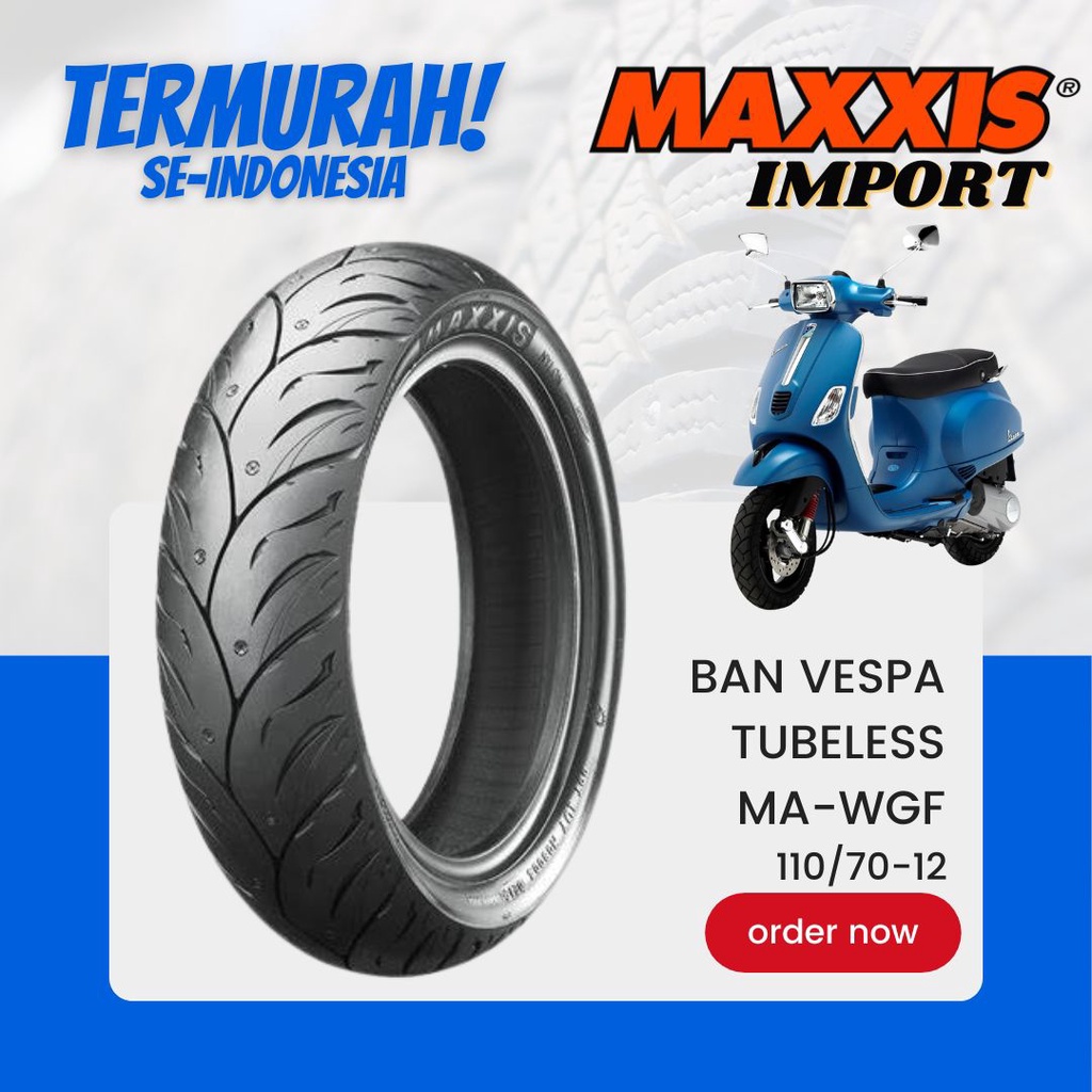 [READY COD] BAN MAXXIS IMPORT PREMIUM MA-WGF 110/70-12 / 110 / 70 - 12 / BAN MAXXIS TUBELESS / BAN L