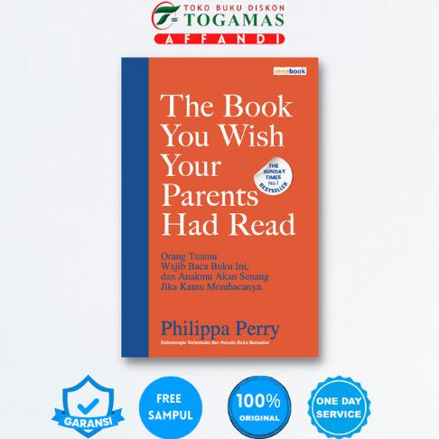 

THE BOOK YOU WISH YOUR PARENTS HAD READ - PHILIPPA PERRY