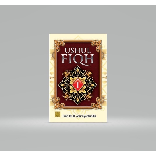 Ushul Fiqh Jilid 1 by AMIR SYARIFUDDIN