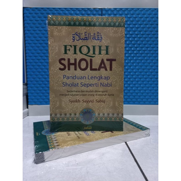 FIQIH SHOLAT Panduan Sholat Lengkap Seperti Nabi