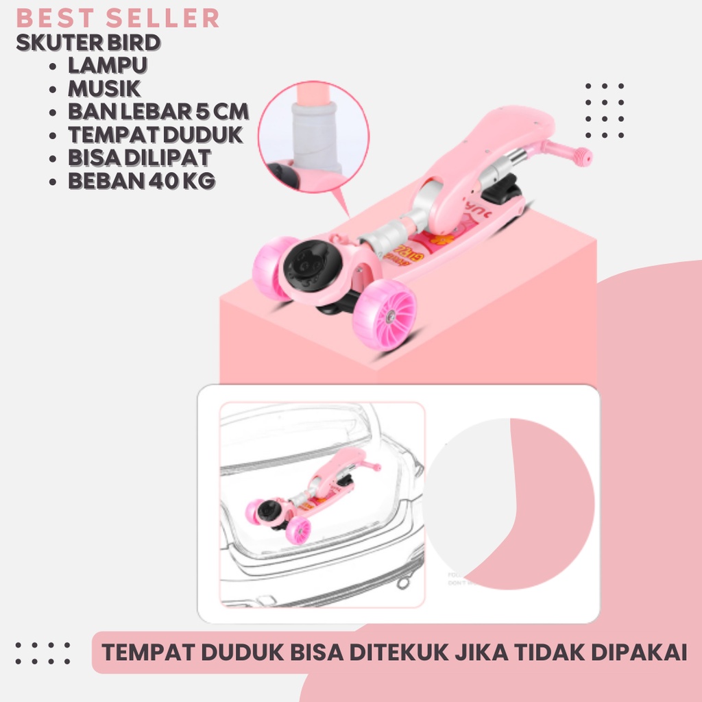 Scooter Anak Skuter Otoped Roda 3 Type Bird Mainan Anak Musik  Tempat duduk dan Lampu