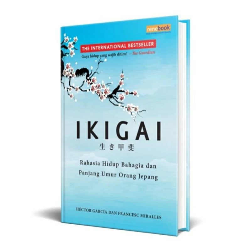 Ikigai : Rahasia Hidup Bahagia Dan Panjang Umur Orang Jepang // 100% Original