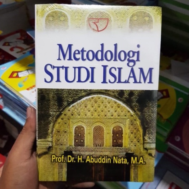 METODOLOGI STUDI ISLAM - ABUDDIN NATA