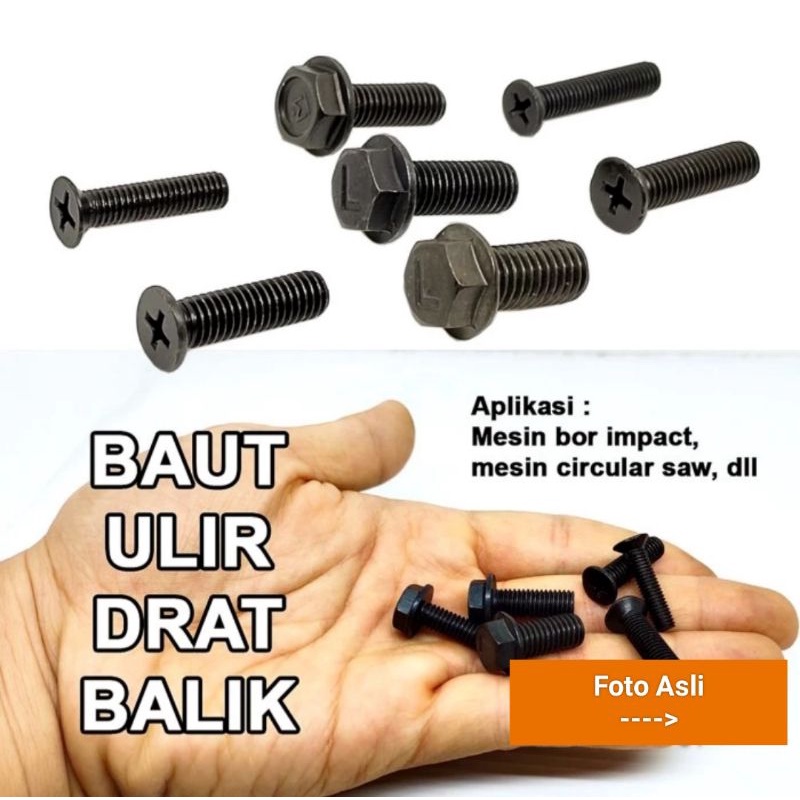 Baut Drat Ulir Balik / Baut Khusus Drat Balik / Baut Kepala Bor Balik / Baut Khusus Mesin Drat Terba