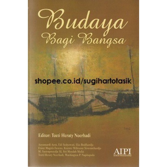BUDAYA BAGI BANGSA (By Toeti Heraty)