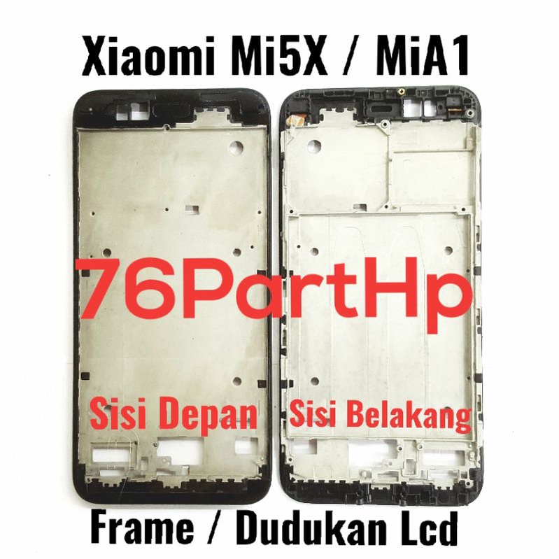 Ori frame Bezzel Tulang Tengah Xiaomi Mi5X - MiA1 - Dudukan Lcd