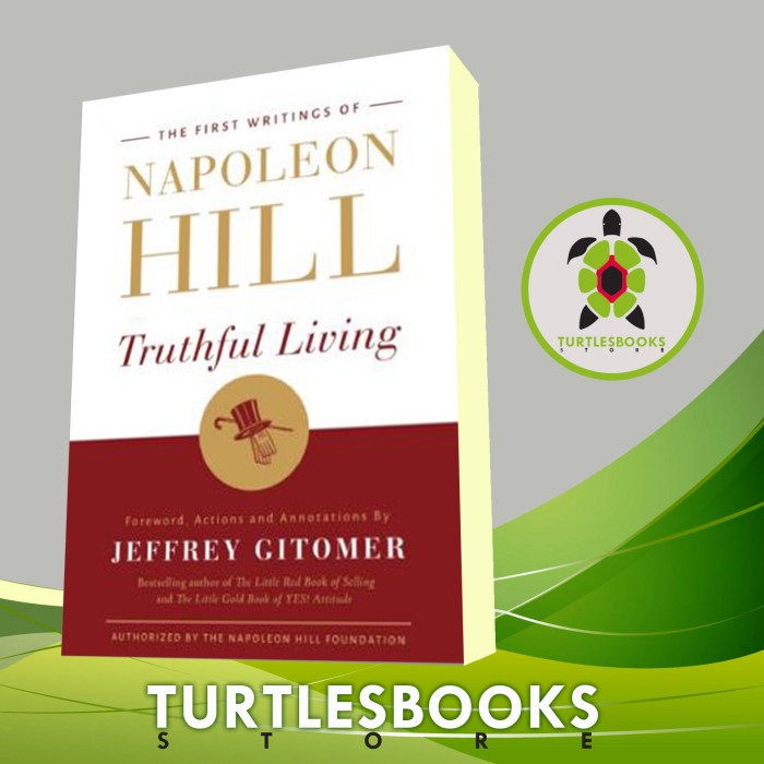 Truthful Living - The First Writings of Napoleon Hill Napoleon Hill, J
