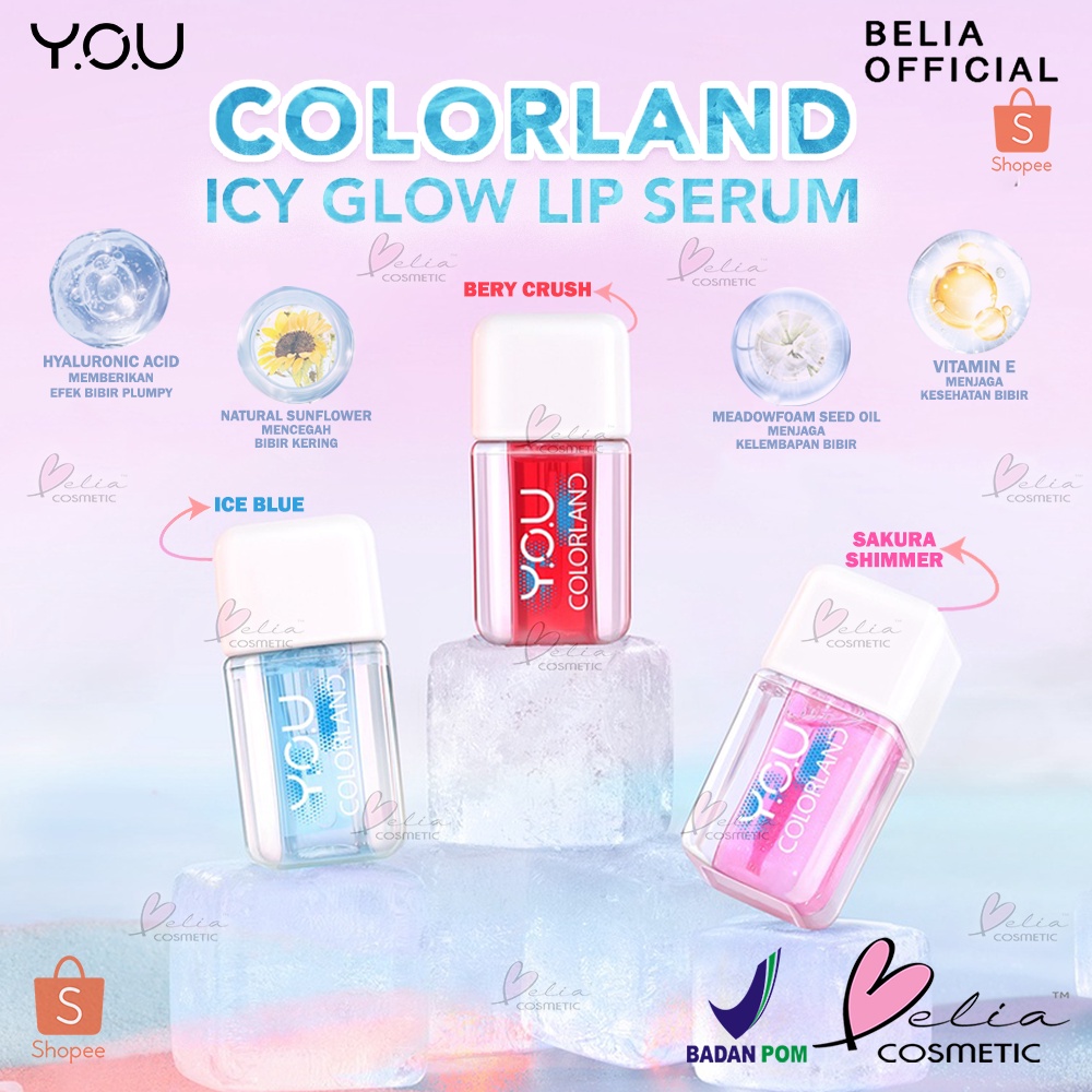 ❤ BELIA ❤ YOU Colorland Icy Glow Lip Serum | Serum Bibir | Vitamin E | Lip Balm | Pelembab Gloss Untuk Bibir Hitam | Lip Care | BPOM