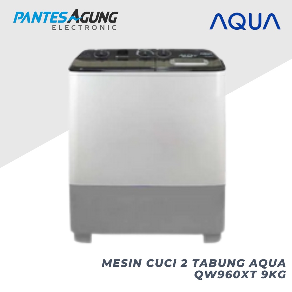 MESIN CUCI 2 TABUNG AQUA QW960XT 9KG