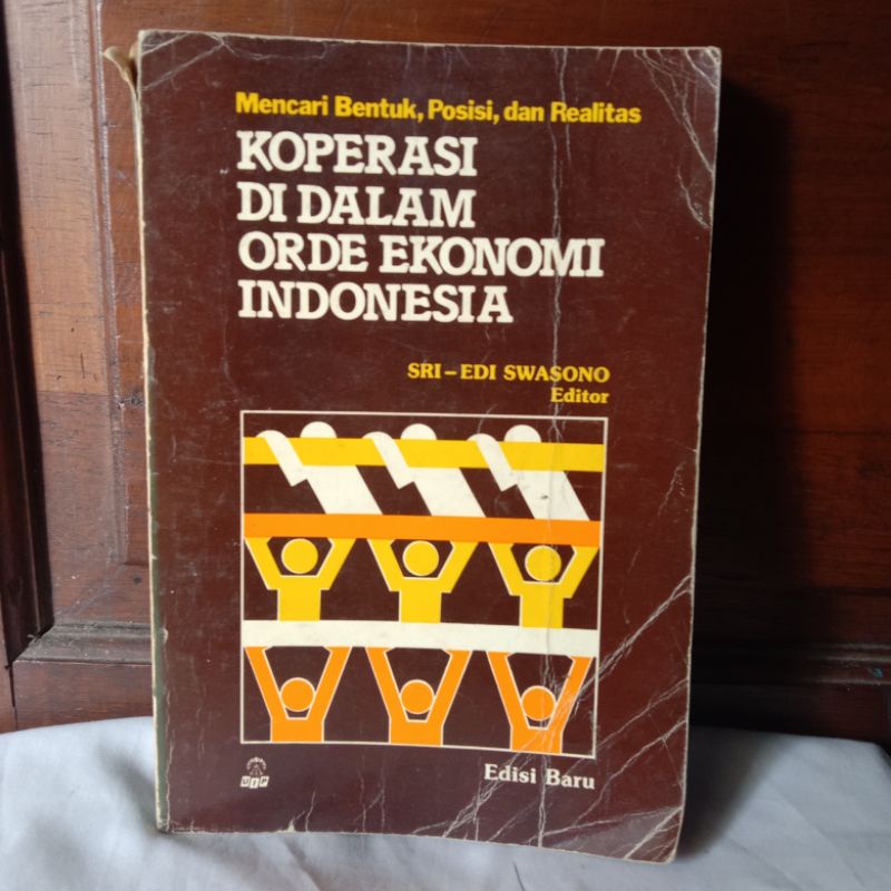 KOPERASI DI DALAM ORDE EKONOMI INDONESIA EDITOR SRI - EDI SWASONO