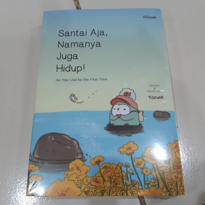 

Buku Santai Aja, Namanya Juga Hidup! - Yozuck