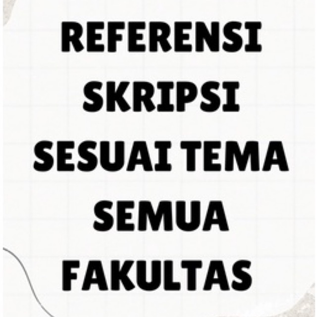 

REFERENSI SKRIPSI SESUAI TEMA SMEUA FAKULTAS