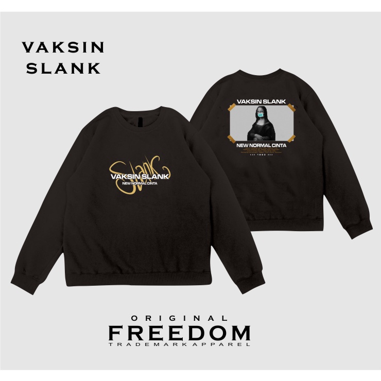 Freedom - Swaeater Crewneck Slank Vaksin Slank..,,
