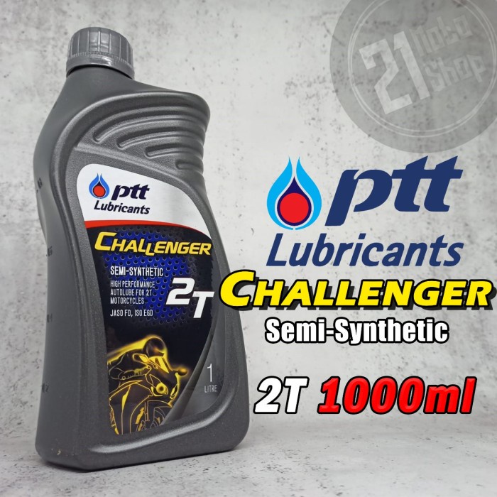 PTT Challenger 2T Semi Synthetic Oli Samping 2 Tak Original 21motoshop