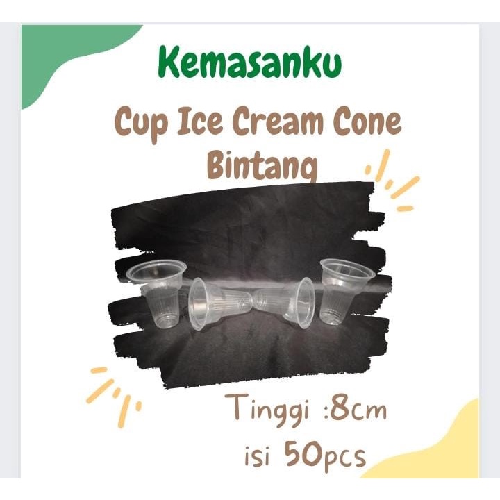 Cup/Gelas Ice Cream/Cone Plastik Bening Bintang Isi 50 Pcs