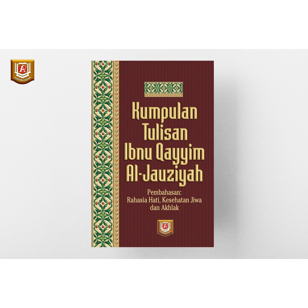 Kumpulan Tulisan Ibnul Qayyim Al-Jauziyah Kumpulan Tulisan Ibnul Qayyim Al-Jauziyah