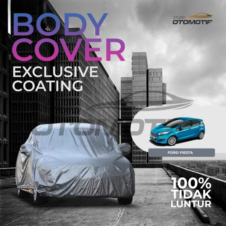 EXCLUSIVE COATING BODY COVER FORD FIESTA SARUNG MOBIL FORD FIESTA