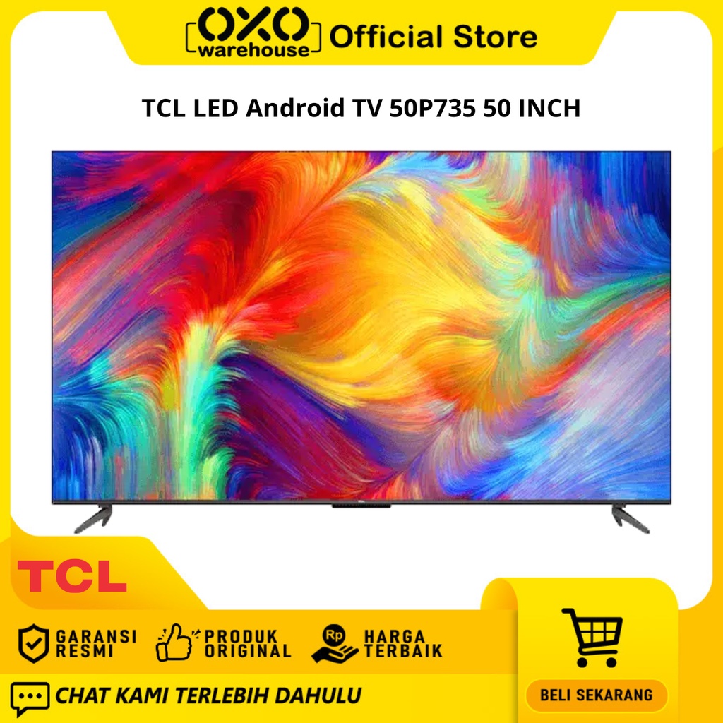 TCL Android TV 50P735 50 Inch  Led Televisi Low Watt Garansi Resmi