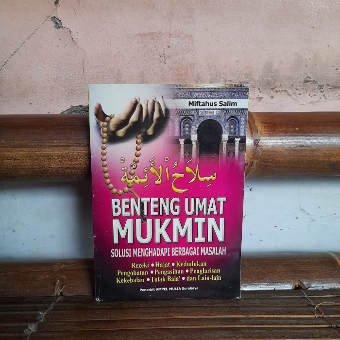 ORIGINAL BUKU Benteng Umat Mukmin Solusi Menghadapi By Miftahus Salim