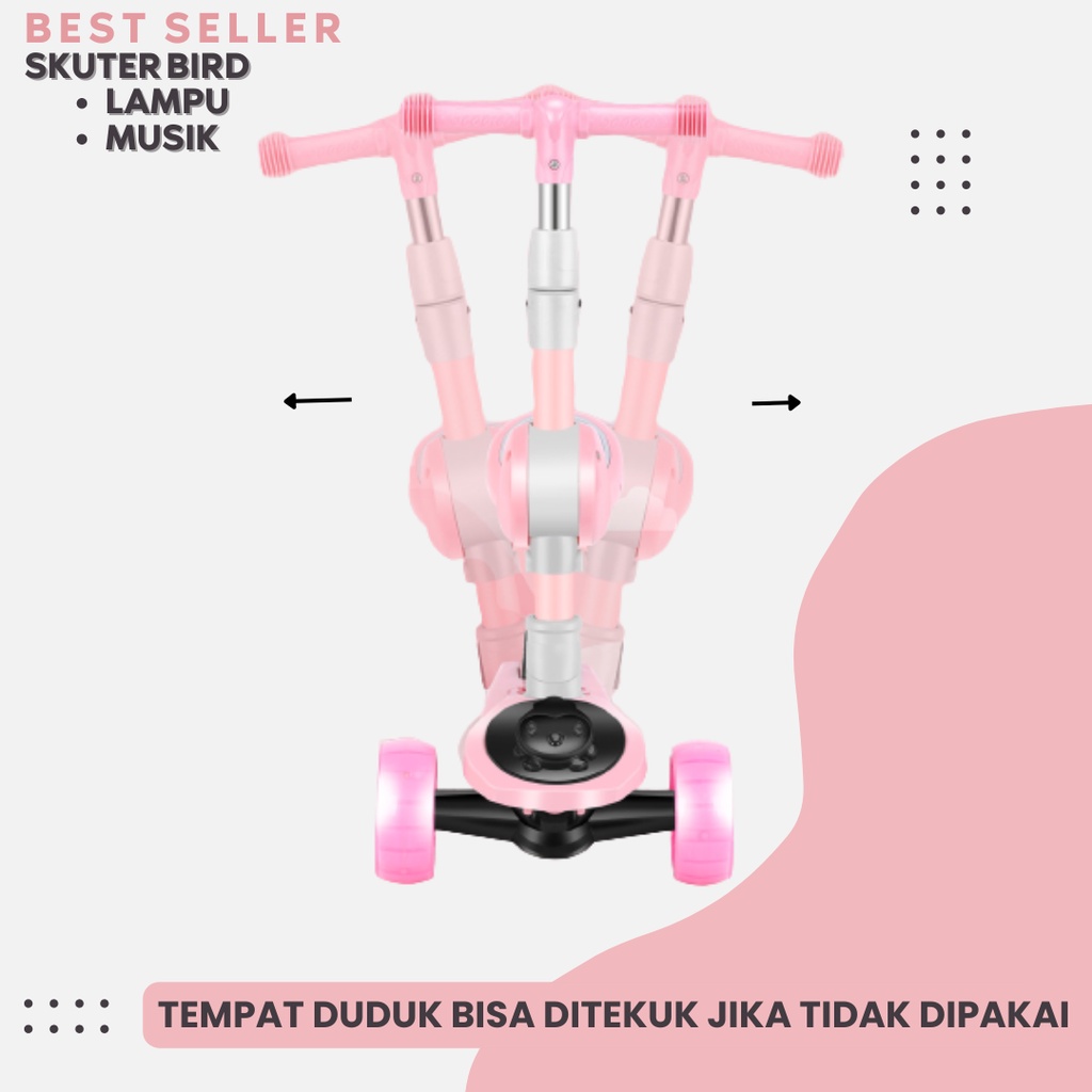 Scooter Anak Skuter Otoped Roda 3 Type Bird Mainan Anak Musik  Tempat duduk dan Lampu