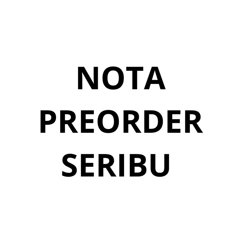 NOTA PREORDER 1.000 (SERIBU)