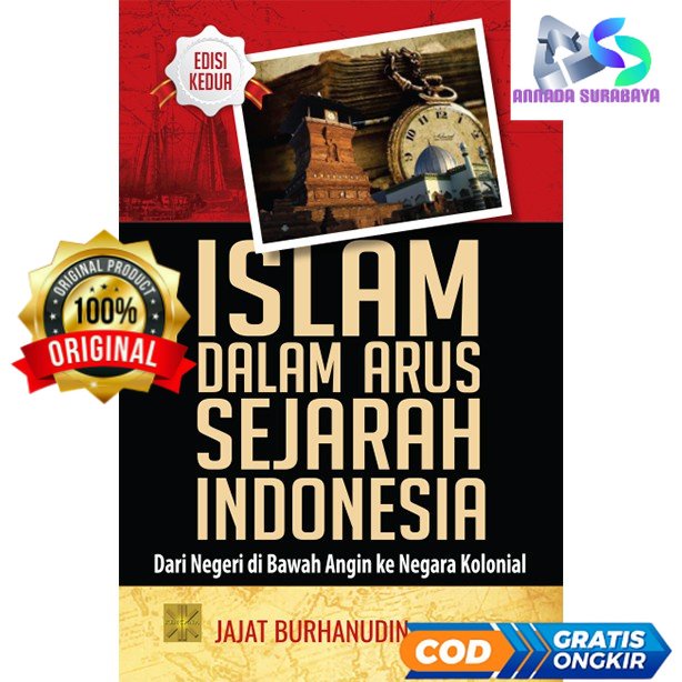 Jual ISLAM DALAM ARUS SEJARAH INDONESIA Edisi Kedua - Jajat Burhanudin ...