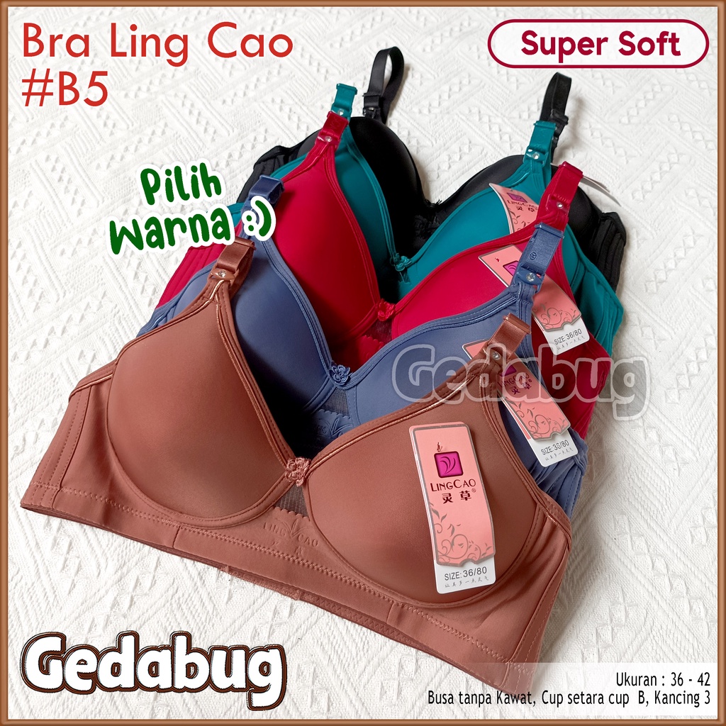 Bra BH Ling Cao B5 Original Supersoft | Bra wanita Busa tanpa kawat kait 3 Cup setara Cup B | Gedabug