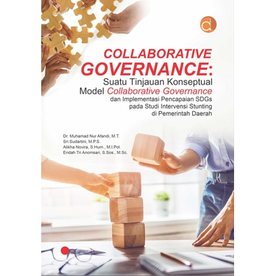Buku Collaborative Governance: Suatu Tinjauan Konseptual Model Collaborative Governance dan Implemen
