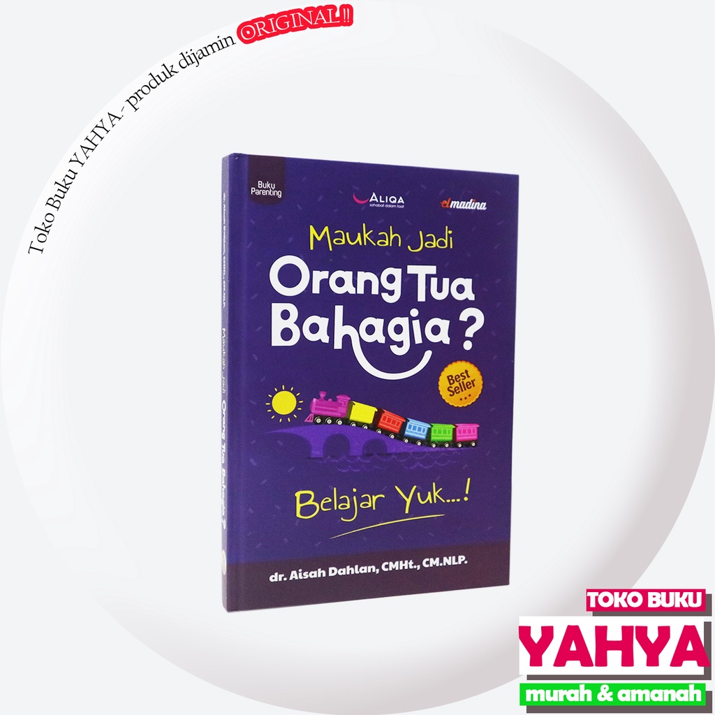 

Buku Parenting Maukah Jadi Orang Tua Bahagia - Penerbit Elmadina