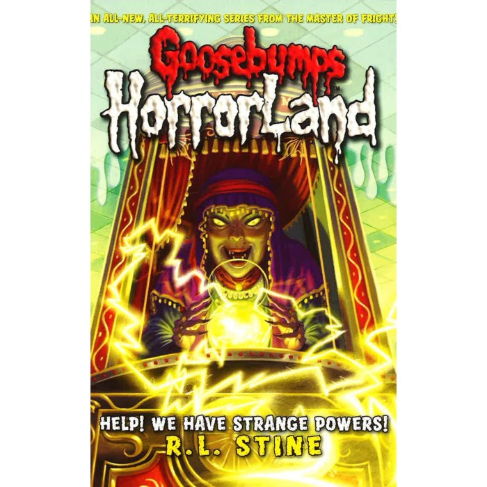 GOOSEBUMPS HORRORLAND:10 HELP WE HAVE STRANGE POWERS