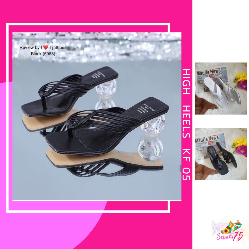 Sandal Sendal High Heels Women KF 05- High Heels Hak Tahu Kaca Premium Acara Kerja Kuliah Undangan F