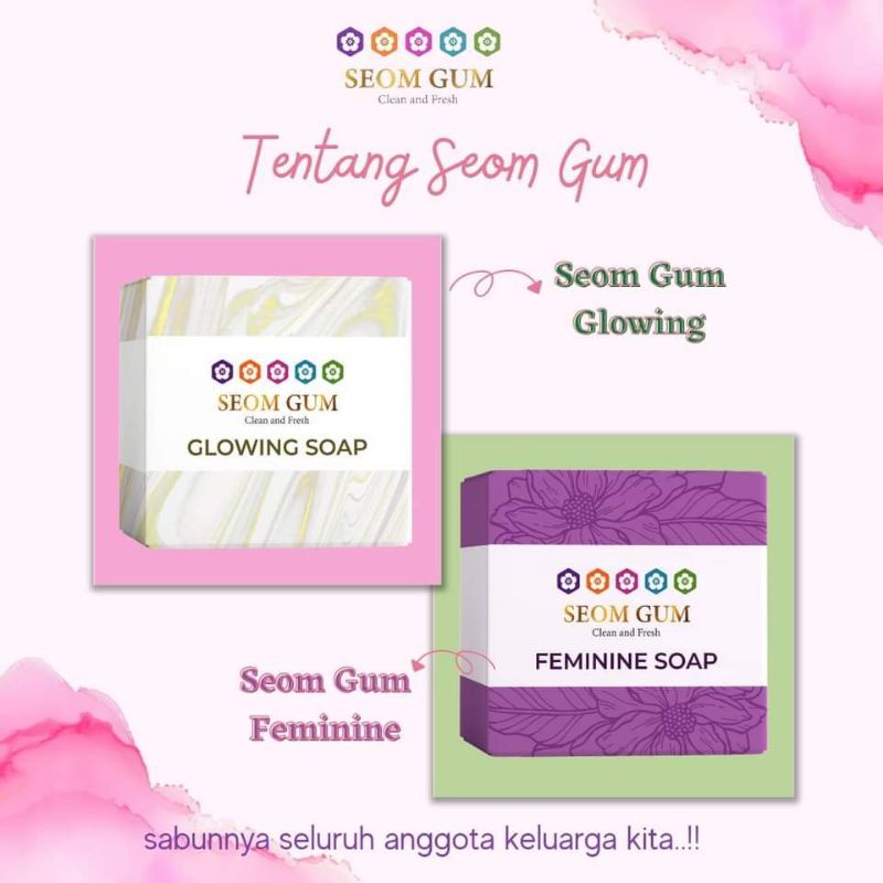 SEOM GUM GLOWING & FEMINIM SOAP ORI
