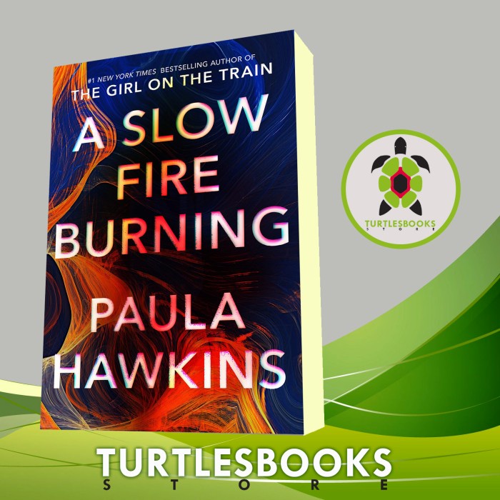 A Slow Fire Burning Paula Hawkins