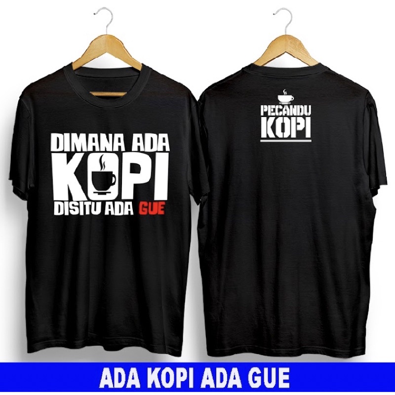 T-shirt Kaos Distro Terbaru Kaos Ada Kopi Ada Gue Baju Distro Ada Kopi Ada Gue Kaos Pria / wanita