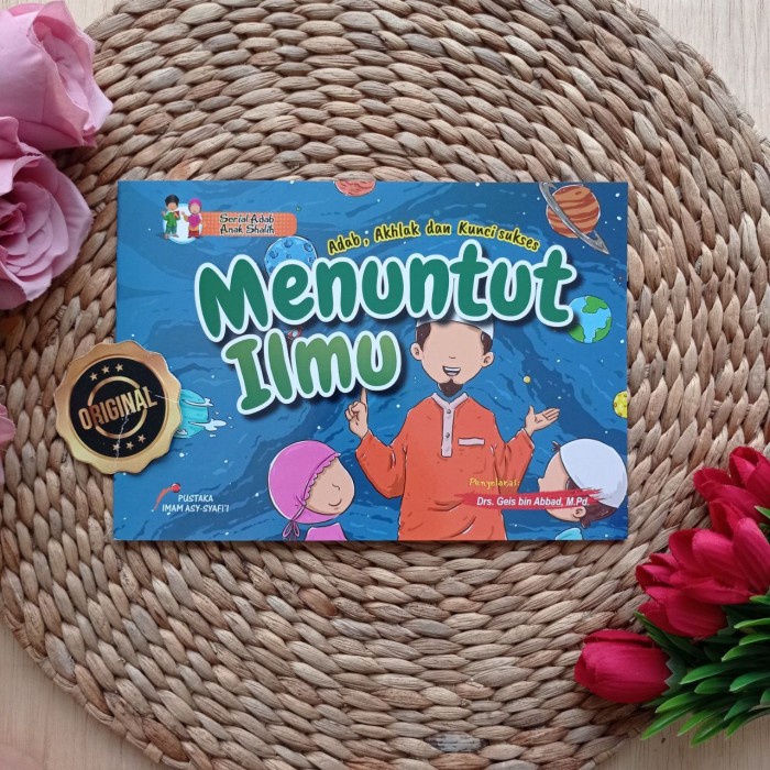 

Adab Akhlak Dan Kunci Sukses Menuntut Ilmu - Pustaka Imam Asy-Syafii - GAS