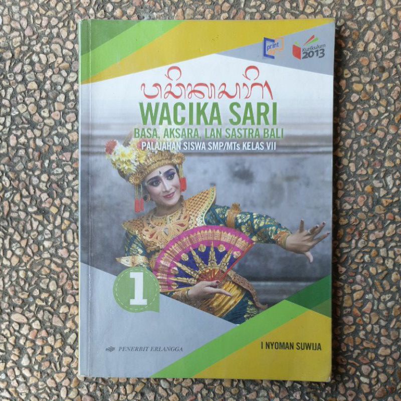 Wacika Sari Basa Aksara Lan Sastra Bali Smp/Mts Kelas 7.1 kurikulum 13.Erlangga