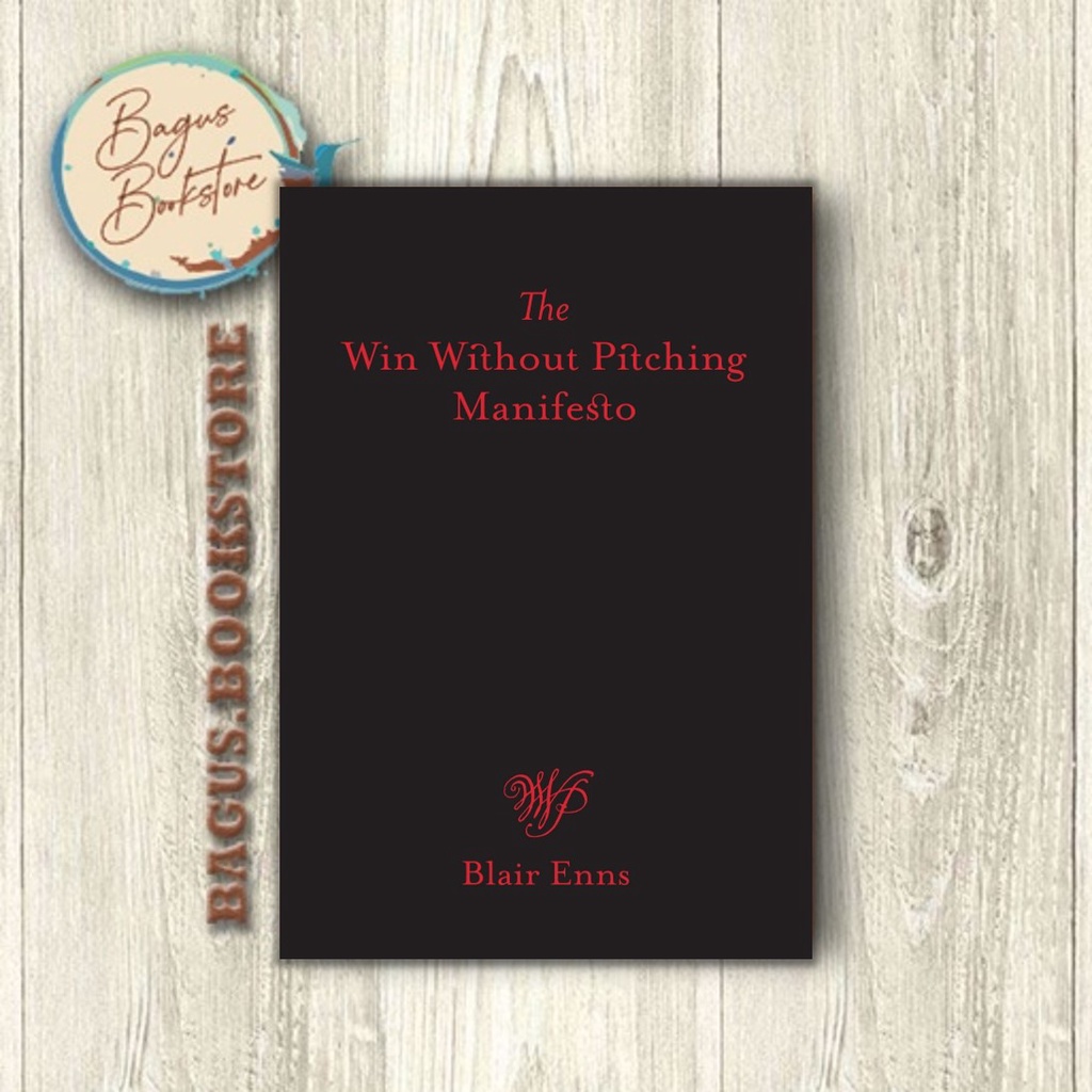 The Win Without Pitching Manifesto - Blair Enns (English) - bagus.bookstore