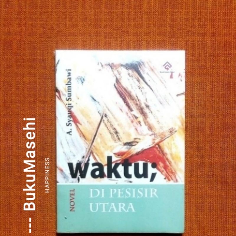 WAKTU DI PESISIR UTARA-- A. Syauqi Sumbawi