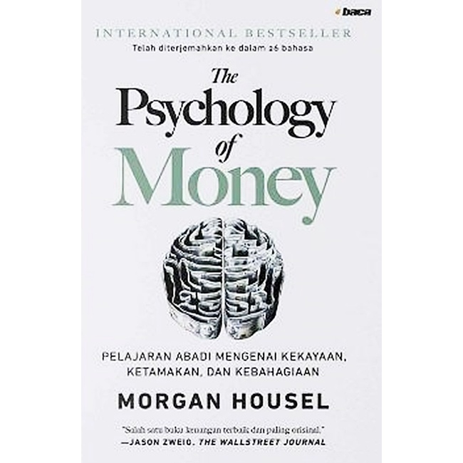 BUKU THE PSYCHOLOGY OF MONEY [PELAJARAN ABADI MENGENAI KEKAYAAN, KETAMAKAN DAN KEBAHAGIAAN] - MORGAN HOUSEL