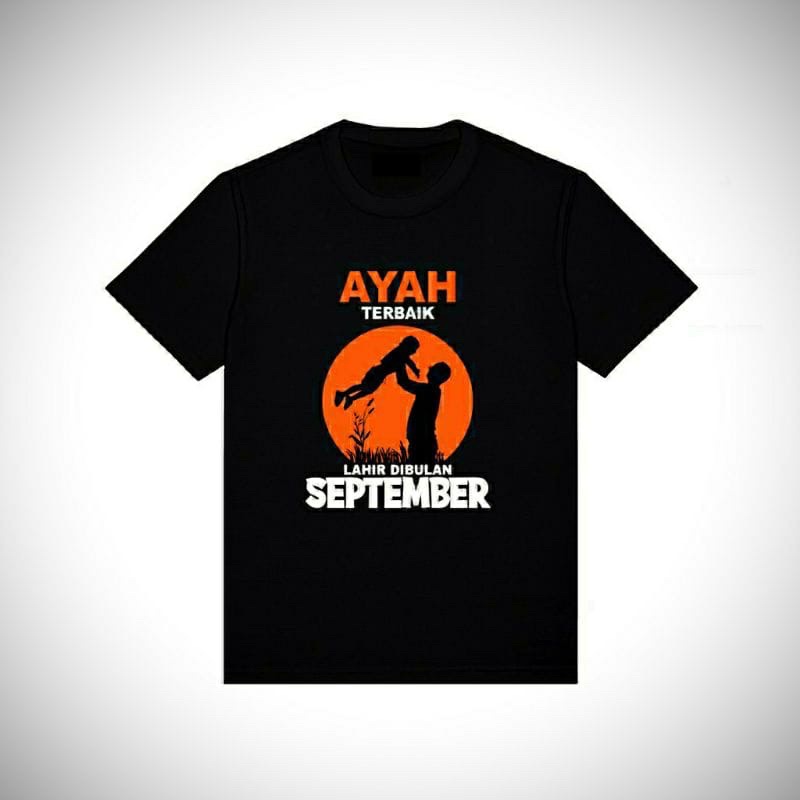 kaos ayah terbaik lahir dibulan september // kaos bulan kelahiran