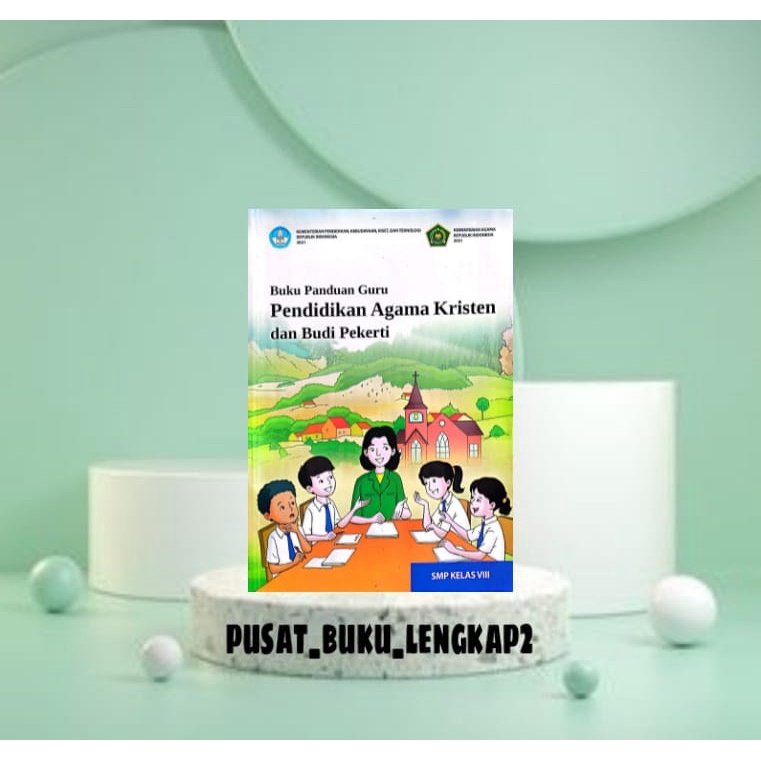 BUKU GURU AGAMA KRISTEN KURIKULUM PENGGERAK-MERDEKA KELAS 8 SMP