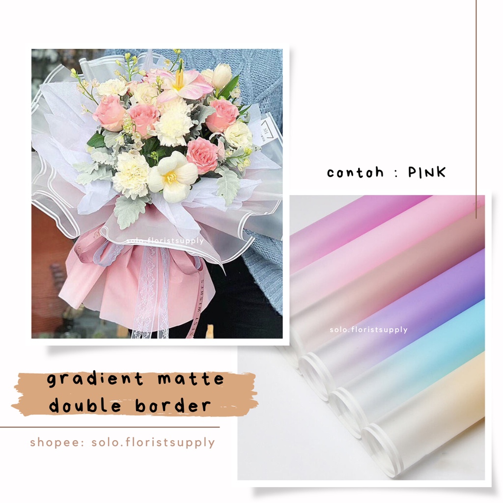 GRADIENT MATTE DOUBLE BORDER METALIC FLOWER WRAPPING GRADASI COLOR PAPER CELLOPHANE KERTAS BUNGA PEM