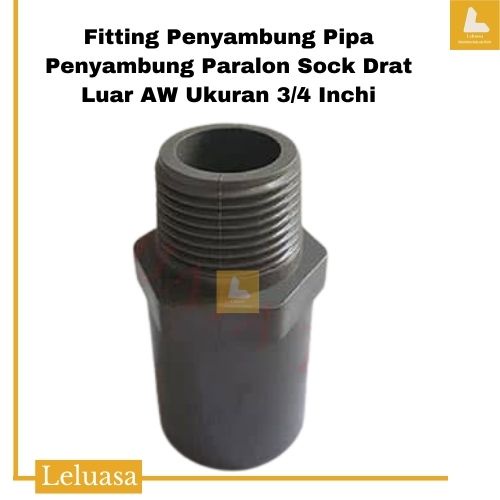 Fitting Penyambung Pipa Penyambung Paralon Sock Drat Luar AW Ukuran 3/4 Inchi