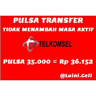 Pulsa Transfer Telkomsel 35K 35RB 35ribu 35.000 35000 Tidak Menambah Masa Aktif laini.cell