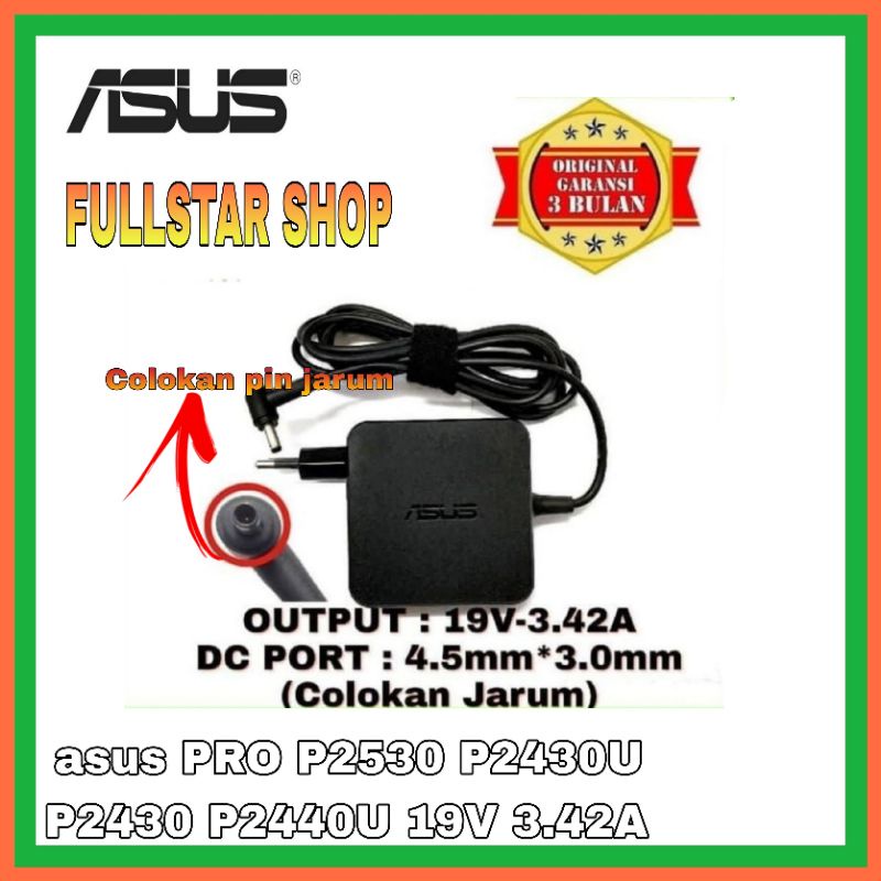 ADAPTER ADAPTOR CHARGER ASUS PRO P2530 P2430U P2430 P2440U 19v-3.42 A PIN JARUMORIGINAL