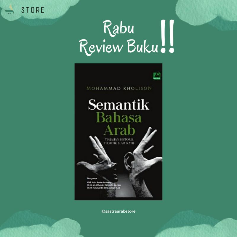 Semantik Bahasa Arab: Tinjauan Historis, Teoritis & Aplikatif