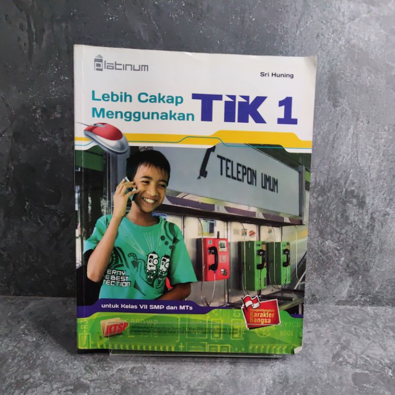 Buku Lebih Cakap Menggunakan TIK 1 Kelas 7, VII, SMP, KTSP 2006, Platinum, Sri Huning.
