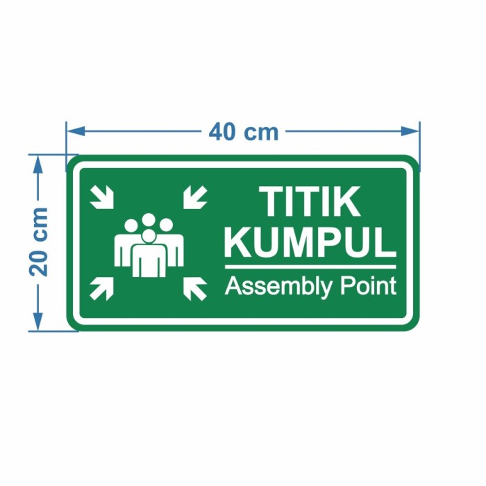 

RAMBU SIGN ASSEMBLY POINT 40CM X 20CM TITITK KUMPUL PLAT / ACRILIK